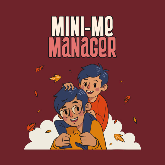 Mini-Me Manager Awesome Parenting by Lamount Tees