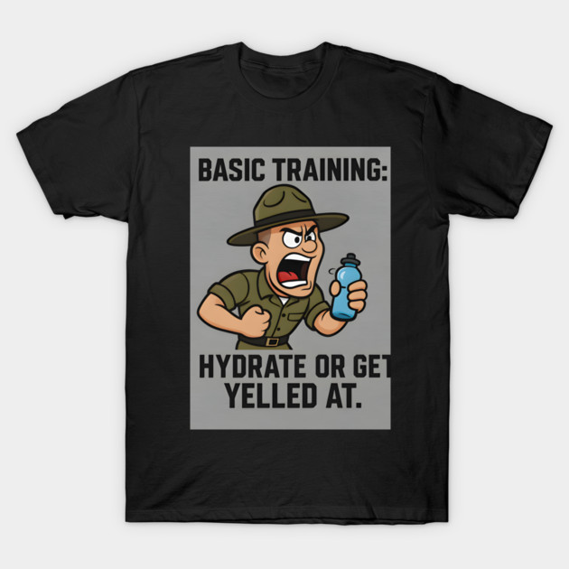 Basic training-Hydrate T-Shirt by Emmanuel's Store 4