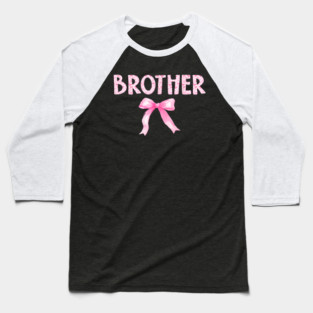 Brother Birthday Squad Coquette Pink Bow Baseball T-Shirt