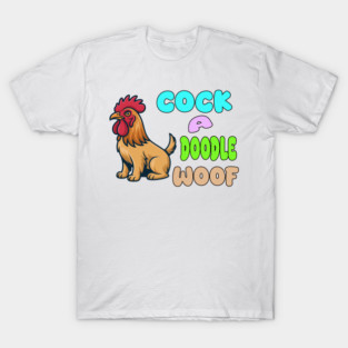 Cock-a-doodle-woof T-Shirt