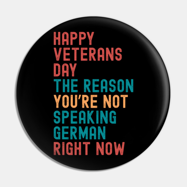 HAPPY VETERANS DAY THE REASON  YOU’RE NOT  SPEAKING GERMAN  RIGHT NOW Pin by Emmanuel's Store 4