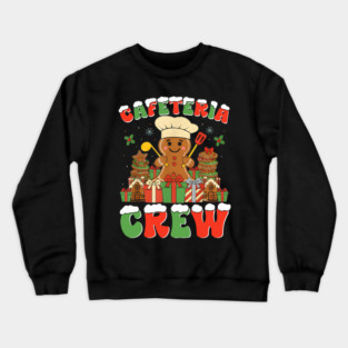 Cafeteria Crew Gingerbread Lunch Lady Xmas Team Design Crewneck Sweatshirt