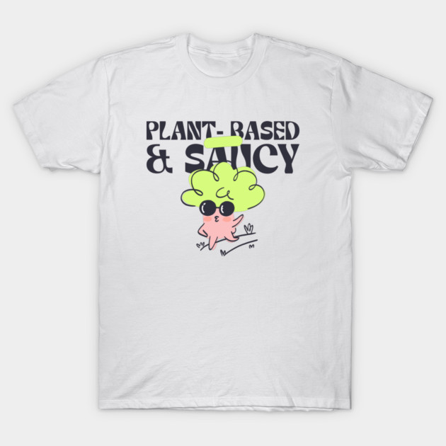 Plant-Based & Saucy Vegan Recipe T-Shirt by Lamount Tees