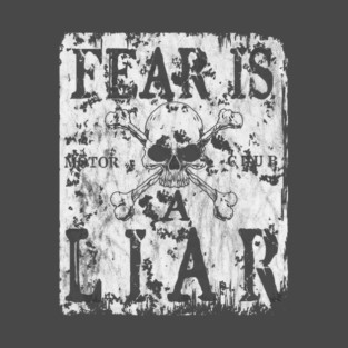 Fear is a Liar T-Shirt