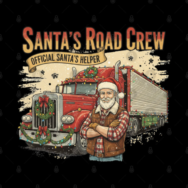 Santa’s Road Crew – Official Santa’s Helper Trucker Vintage Funny Holiday Trucking Gift by  Shift Happens: Gear for the Ones Who Keep It Moving