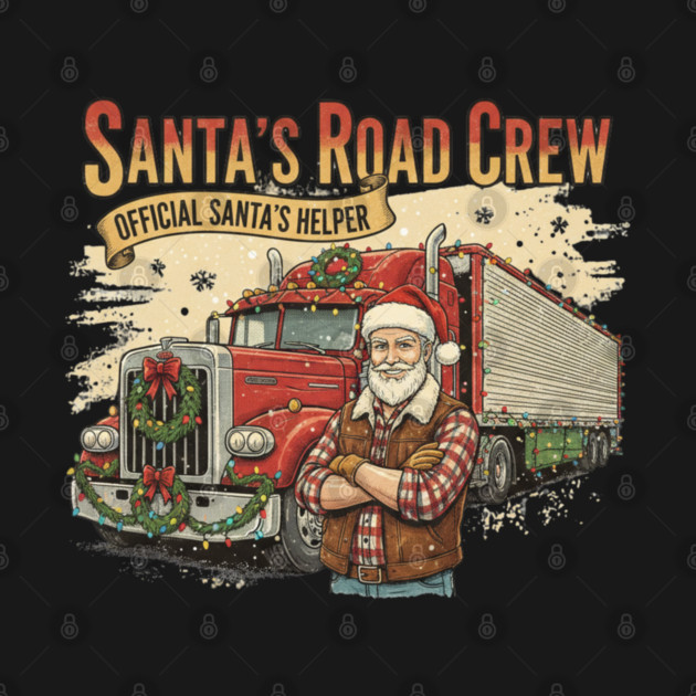 Santa’s Road Crew – Official Santa’s Helper Trucker Vintage Funny Holiday Trucking Gift by  Shift Happens: Gear for the Ones Who Keep It Moving