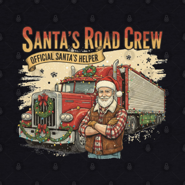Santa’s Road Crew – Official Santa’s Helper Trucker Vintage Funny Holiday Trucking Gift by  Shift Happens: Gear for the Ones Who Keep It Moving