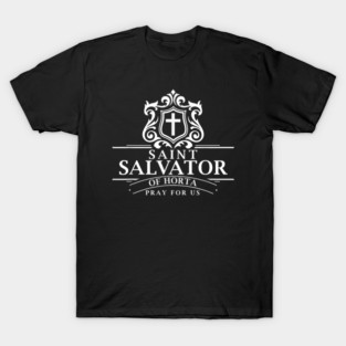 St Salvator or Horta Catholic Saint Salvatore Spanish Saints T-Shirt