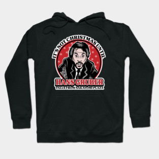 It's not xmas until Hans Gruber falls from Nakatomi Plaza Hoodie
