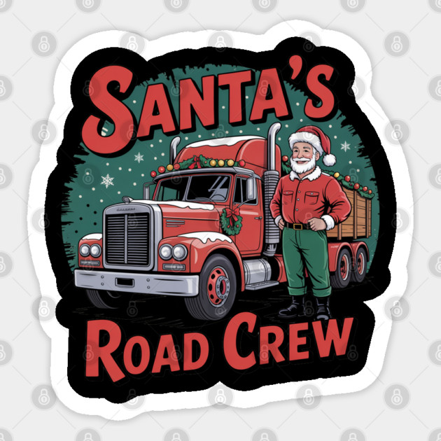 Santa’s Road Crew -Christmas Trucker Vintage Design Sticker by  Shift Happens: Gear for the Ones Who Keep It Moving