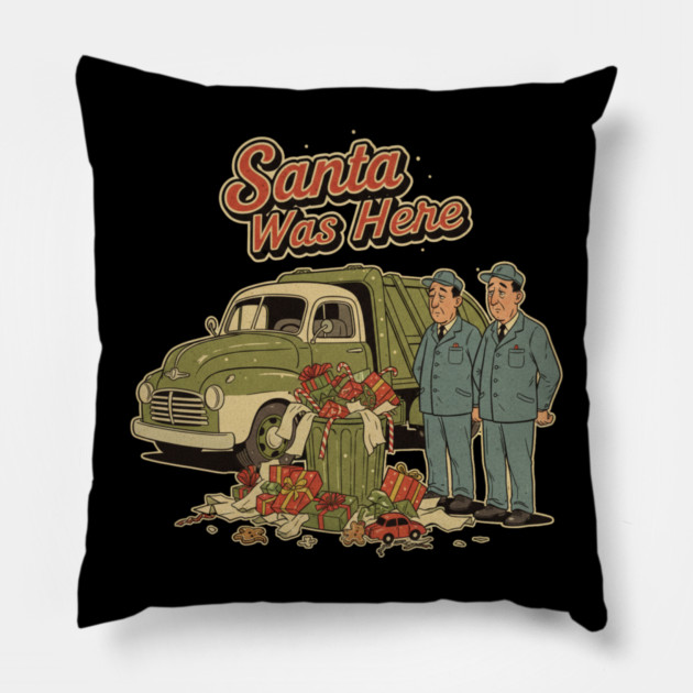 Garbage Man Christmas Shirt – Funny “Santa Was Here” Sanitation Worker Tee Pillow by  Shift Happens: Gear for the Ones Who Keep It Moving