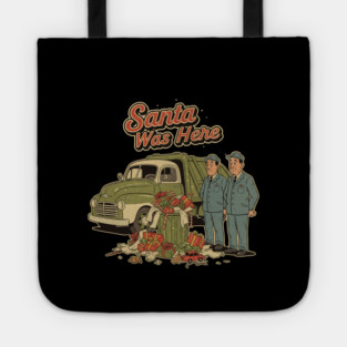 Garbage Man Christmas Shirt – Funny “Santa Was Here” Sanitation Worker Tee Tote