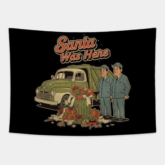 Garbage Man Christmas Shirt – Funny “Santa Was Here” Sanitation Worker Tee Tapestry by  Shift Happens: Gear for the Ones Who Keep It Moving