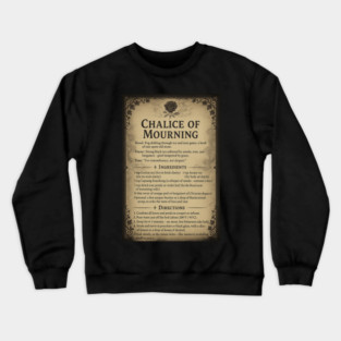 Chalice of Mourning – Gothic Tea Recipe Art Print Crewneck Sweatshirt