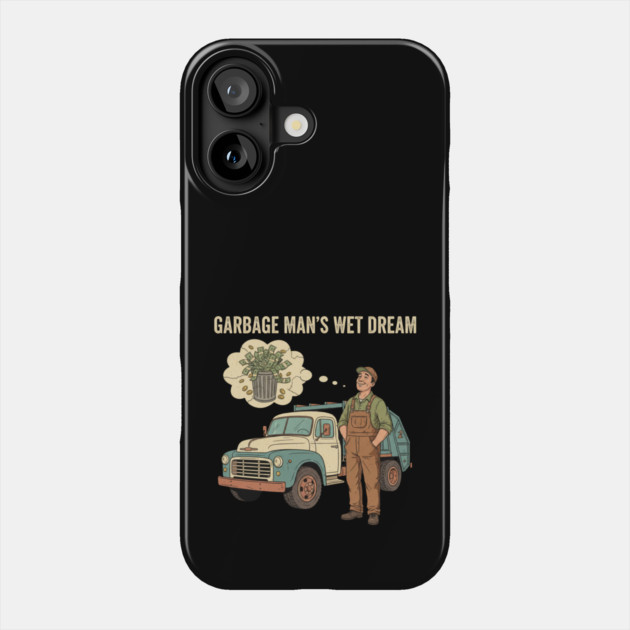 Garbage Man’s Dream Come True – Funny Vintage Sanitation Worker Shirt and more. Phone Case by  Shift Happens: Gear for the Ones Who Keep It Moving