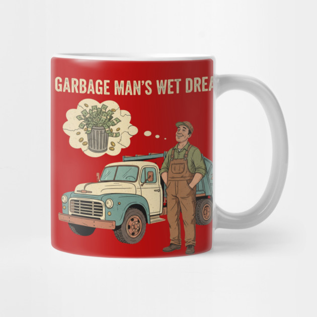 Garbage Man’s Dream Come True – Funny Vintage Sanitation Worker Shirt and more. by  Shift Happens: Gear for the Ones Who Keep It Moving