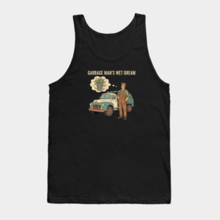 Garbage Man’s Dream Come True – Funny Vintage Sanitation Worker Shirt and more. Tank Top