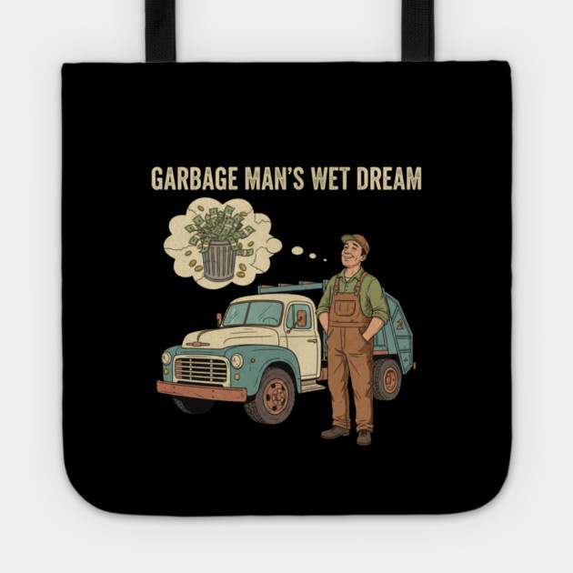 Garbage Man’s Dream Come True – Funny Vintage Sanitation Worker Shirt and more. Tote by  Shift Happens: Gear for the Ones Who Keep It Moving