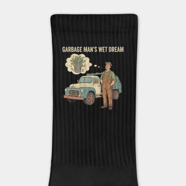 Garbage Man’s Dream Come True – Funny Vintage Sanitation Worker Shirt and more. by  Shift Happens: Gear for the Ones Who Keep It Moving