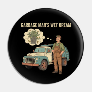 Garbage Man’s Dream Come True – Funny Vintage Sanitation Worker Shirt and more. Pin