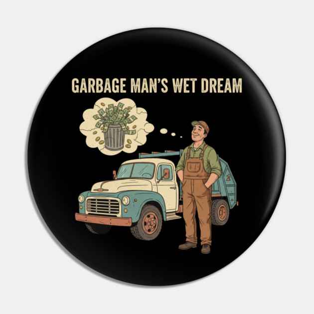 Garbage Man’s Dream Come True – Funny Vintage Sanitation Worker Shirt and more. Pin by  Shift Happens: Gear for the Ones Who Keep It Moving