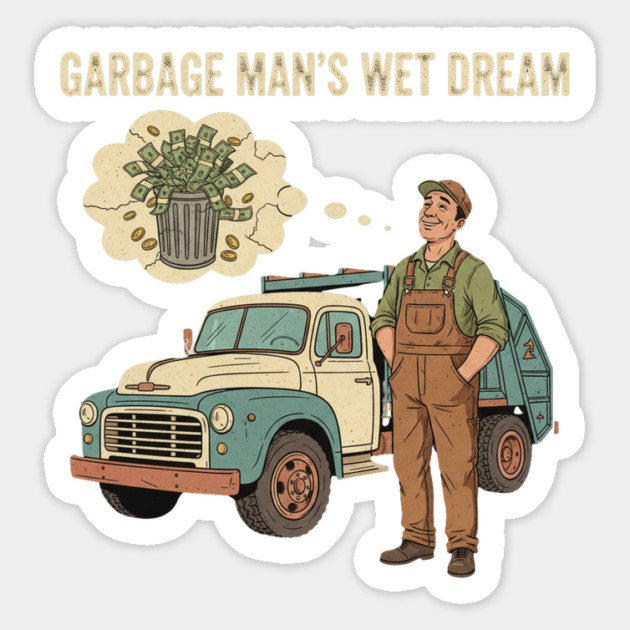 Garbage Man’s Dream Come True – Funny Vintage Sanitation Worker Shirt and more. Magnet by  Shift Happens: Gear for the Ones Who Keep It Moving