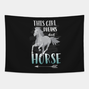 This Girl Dreams About Horse: Funny Horse Riding T-Shirt Great Gift for Horse Lovers! Tapestry