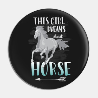 This Girl Dreams About Horse: Funny Horse Riding T-Shirt Great Gift for Horse Lovers! Pin