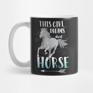 This Girl Dreams About Horse: Funny Horse Riding T-Shirt Great Gift for Horse Lovers! Mug