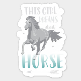This Girl Dreams About Horse: Funny Horse Riding T-Shirt Great Gift for Horse Lovers! Sticker