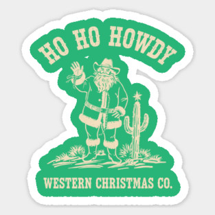 Ho Ho Howdy Western Christmas Cowboy Holiday Sticker