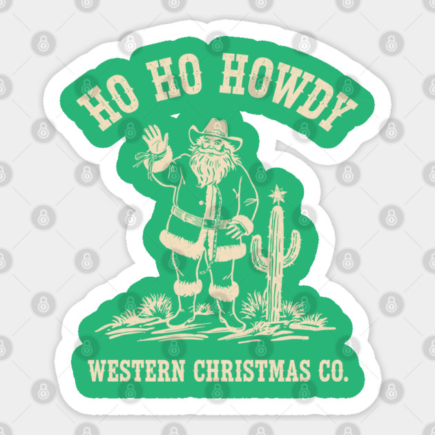 Ho Ho Howdy Western Christmas Cowboy Holiday Sticker by JessArty
