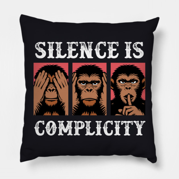 Silence Is Complicity Pillow by Charles's Store 8