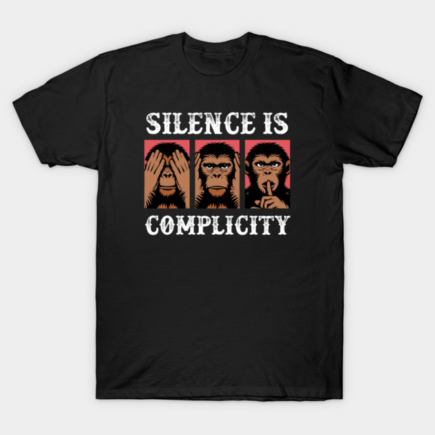 Silence Is Complicity T-Shirt by Charles's Store 8