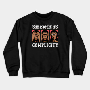 Silence Is Complicity Crewneck Sweatshirt