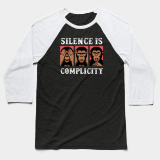 Silence Is Complicity Baseball T-Shirt