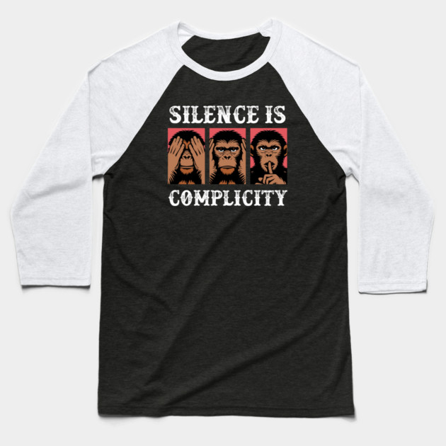 Silence Is Complicity Baseball T-Shirt by Charles's Store 8