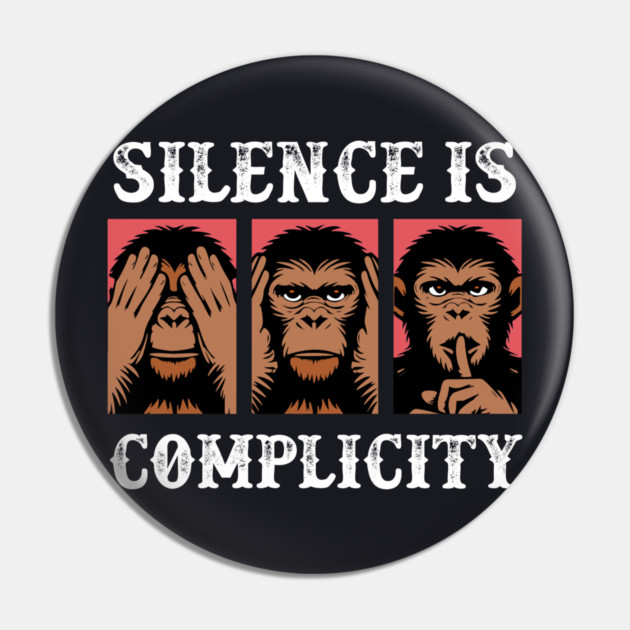 Silence Is Complicity Pin by Charles's Store 8