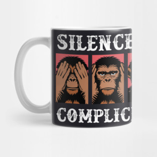 Silence Is Complicity Mug