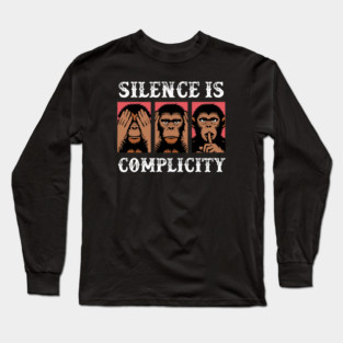 Silence Is Complicity Long Sleeve T-Shirt