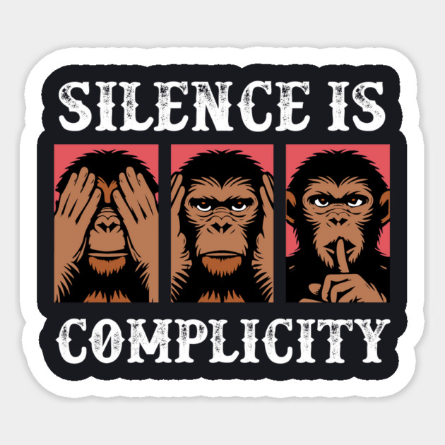 Silence Is Complicity Sticker by Charles's Store 8