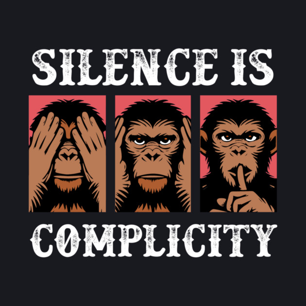 Silence Is Complicity by Charles's Store 8
