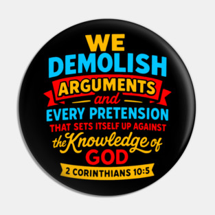2 Corinthians 10:5 We Demolish Arguments And Every Pretension Pin