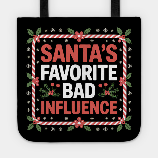Santa's Favorite Bad Influence Funny Christmas Tote by Emmanuel's Store 4