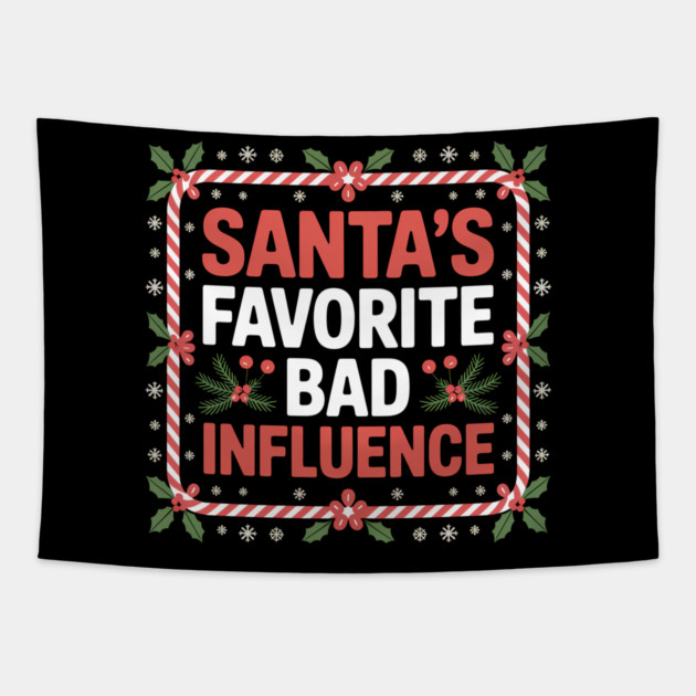Santa's Favorite Bad Influence Funny Christmas Tapestry by Emmanuel's Store 4