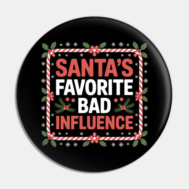 Santa's Favorite Bad Influence Funny Christmas Pin by Emmanuel's Store 4