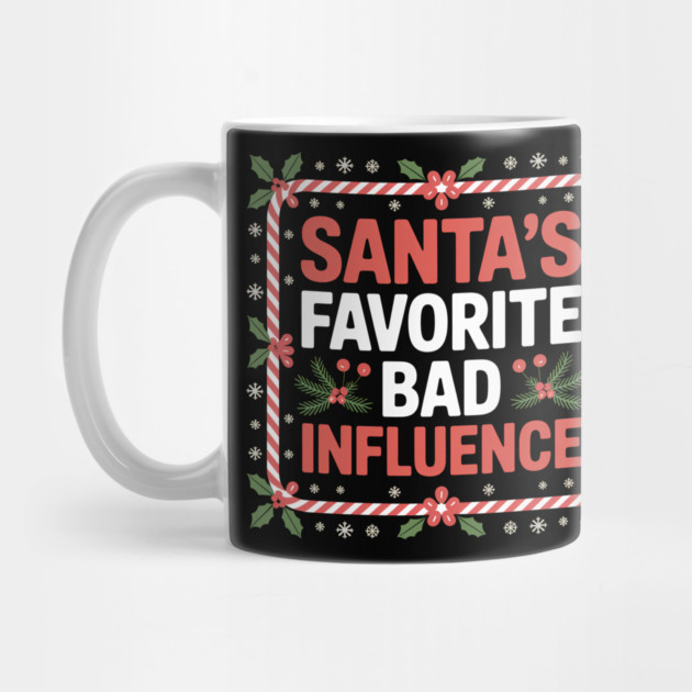 Santa's Favorite Bad Influence Funny Christmas by Emmanuel's Store 4