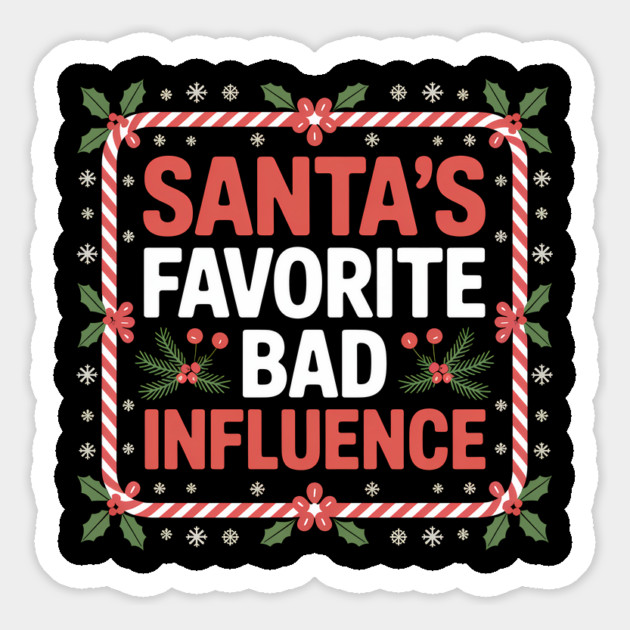 Santa's Favorite Bad Influence Funny Christmas Magnet by Emmanuel's Store 4
