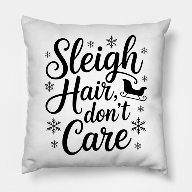 Sleigh Hair Don't Care Funny Christmas Pillow by Emmanuel's Store 4