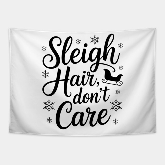 Sleigh Hair Don't Care Funny Christmas Tapestry by Emmanuel's Store 4